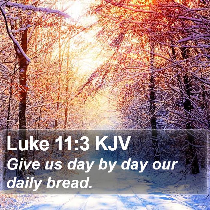 Luke 11:3 KJV Bible Study