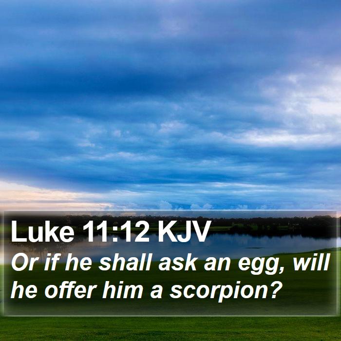 Luke 11:12 KJV Bible Study