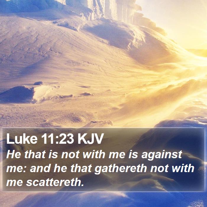 Luke 11:23 KJV Bible Study