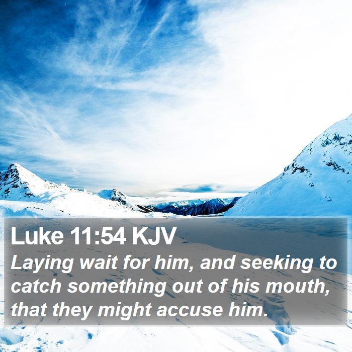 Luke 11:54 KJV Bible Study