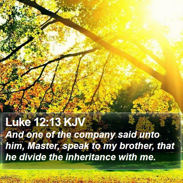 Luke 12:13 KJV Bible Study