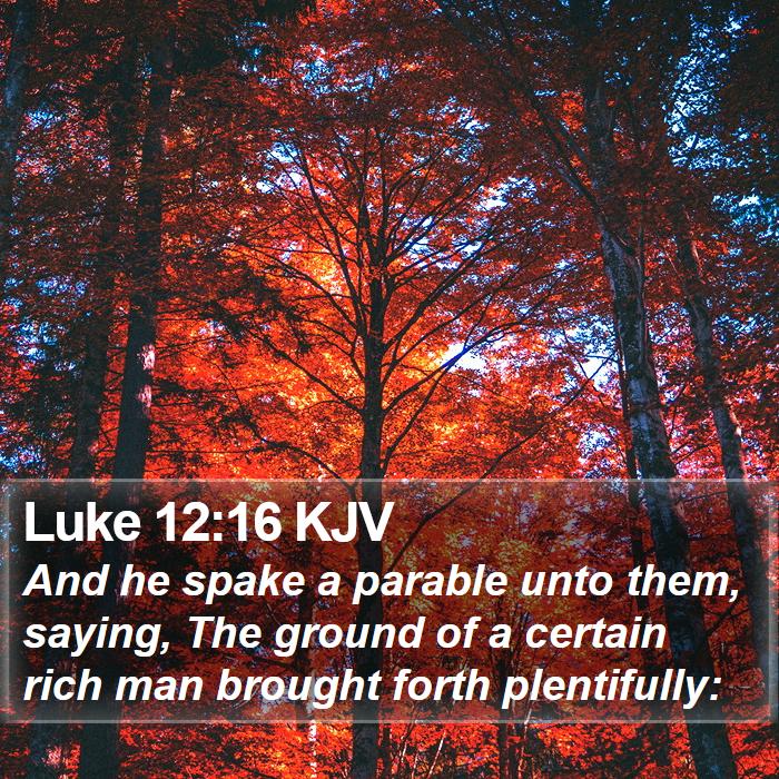 Luke 12:16 KJV Bible Study