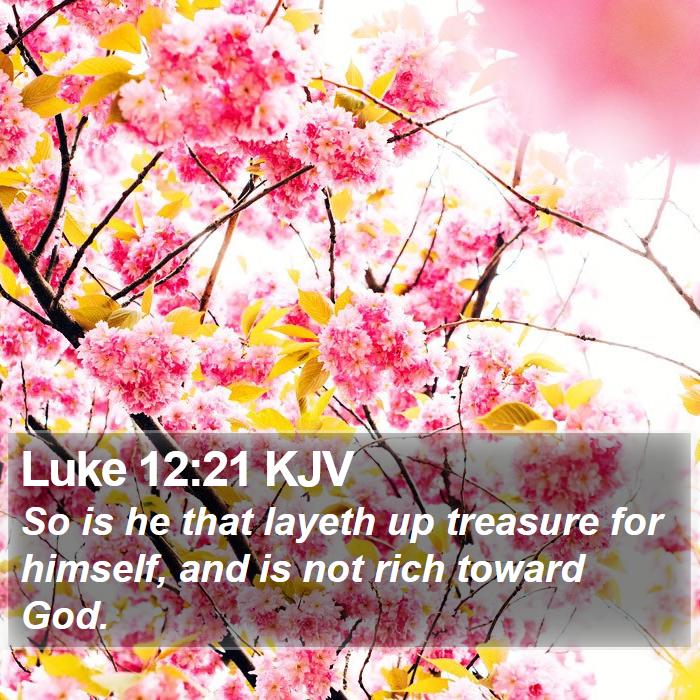 Luke 12:21 KJV Bible Study