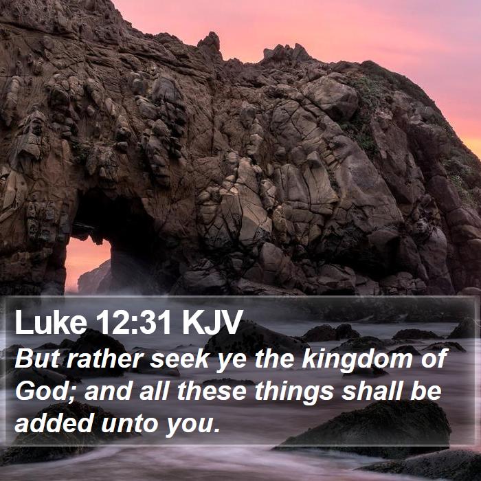 Luke 12:31 KJV Bible Study