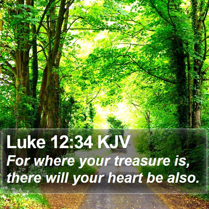 Luke 12:34 KJV Bible Study