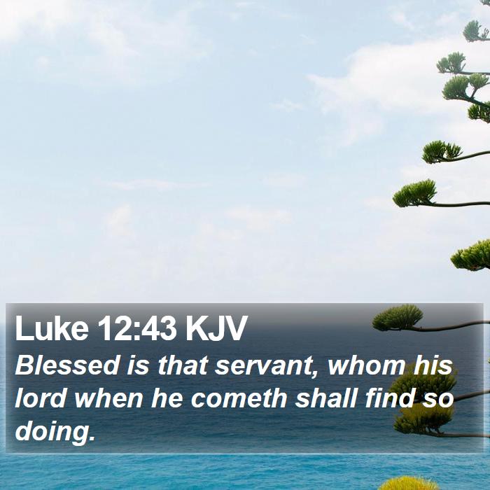 Luke 12:43 KJV Bible Study