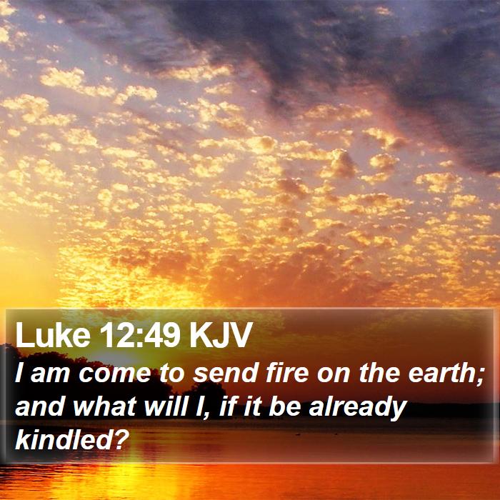 Luke 12:49 KJV Bible Study