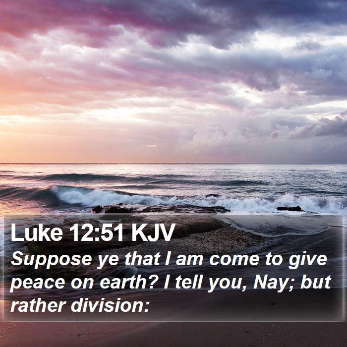 Luke 12:51 KJV Bible Study