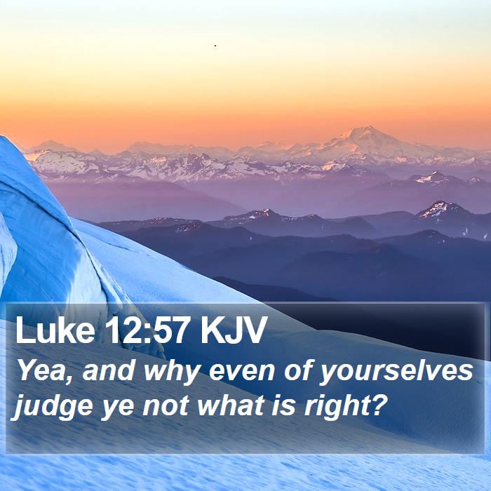 Luke 12:57 KJV Bible Study