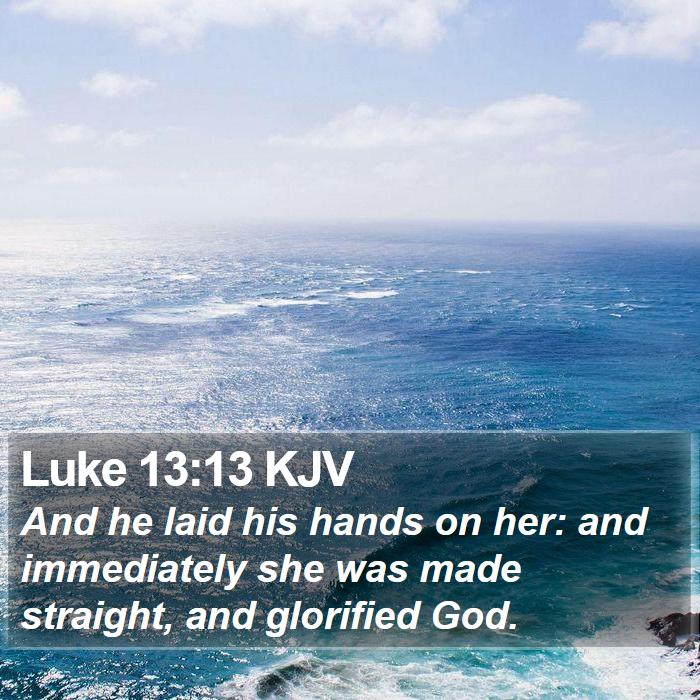 Luke 13:13 KJV Bible Study