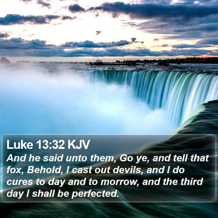 Luke 13:32 KJV Bible Study