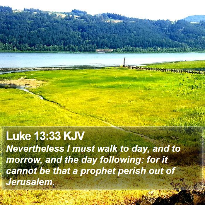 Luke 13:33 KJV Bible Study