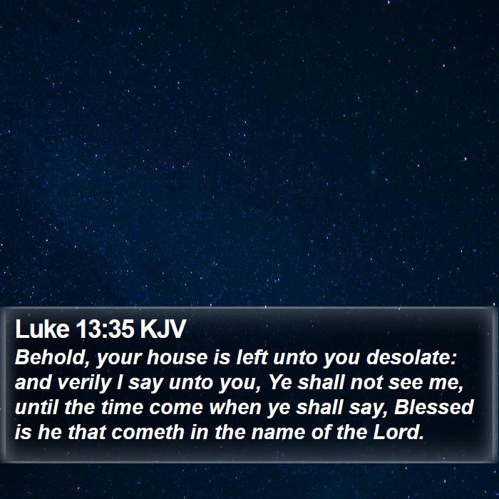 Luke 13:35 KJV Bible Study