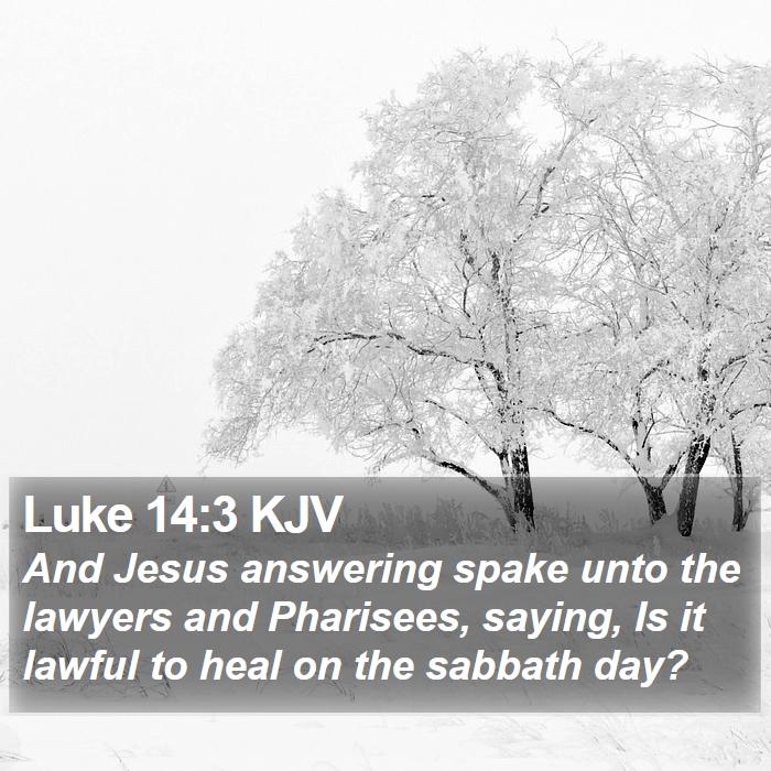 Luke 14:3 KJV Bible Study