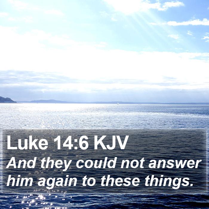 Luke 14:6 KJV Bible Study