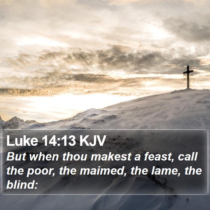 Luke 14:13 KJV Bible Study