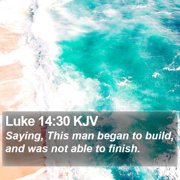 Luke 14:30 KJV Bible Study