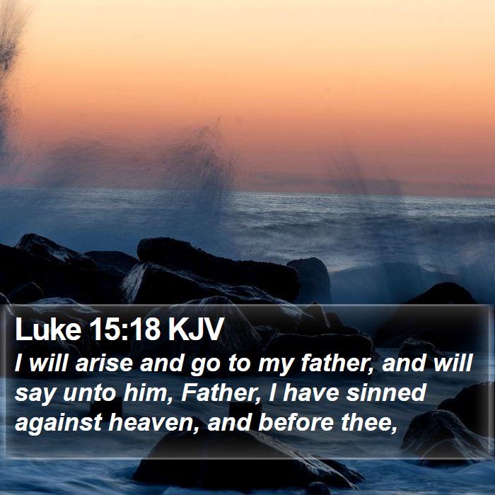 Luke 15:18 KJV Bible Study