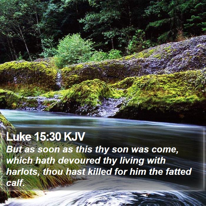 Luke 15:30 KJV Bible Study