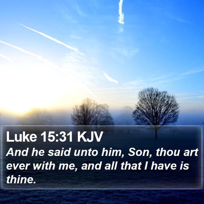 Luke 15:31 KJV Bible Study