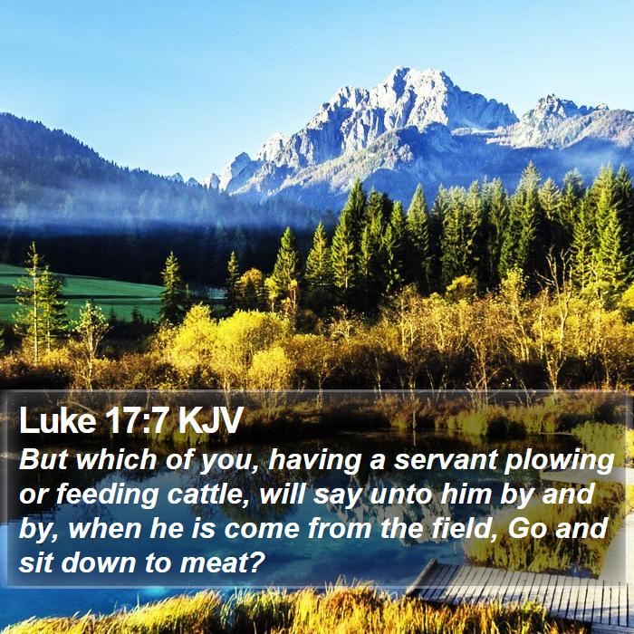 Luke 17:7 KJV Bible Study