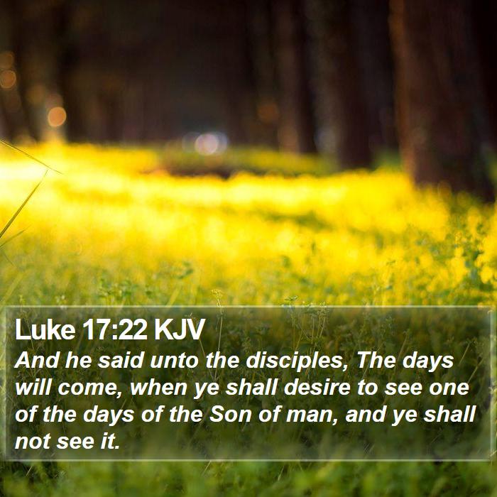 Luke 17:22 KJV Bible Study