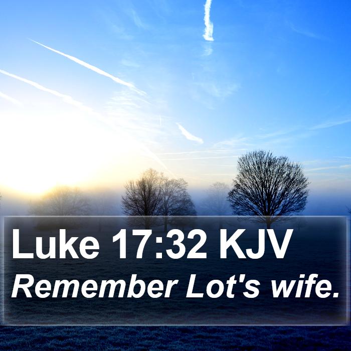 Luke 17:32 KJV Bible Study