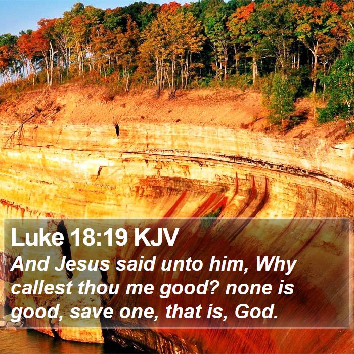 Luke 18:19 KJV Bible Study