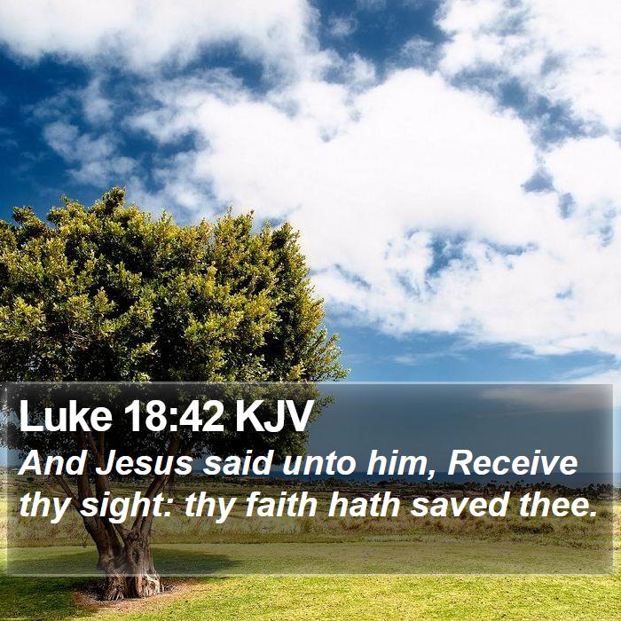 Luke 18:42 KJV Bible Study