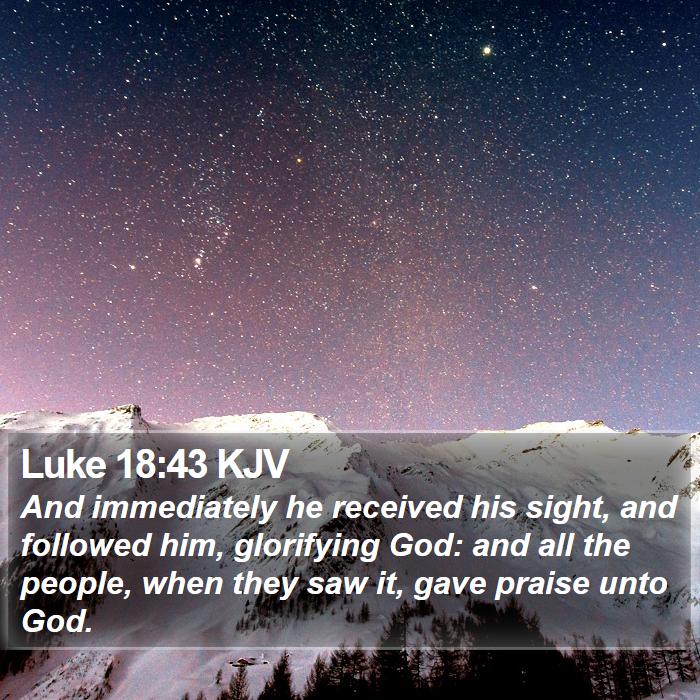 Luke 18:43 KJV Bible Study