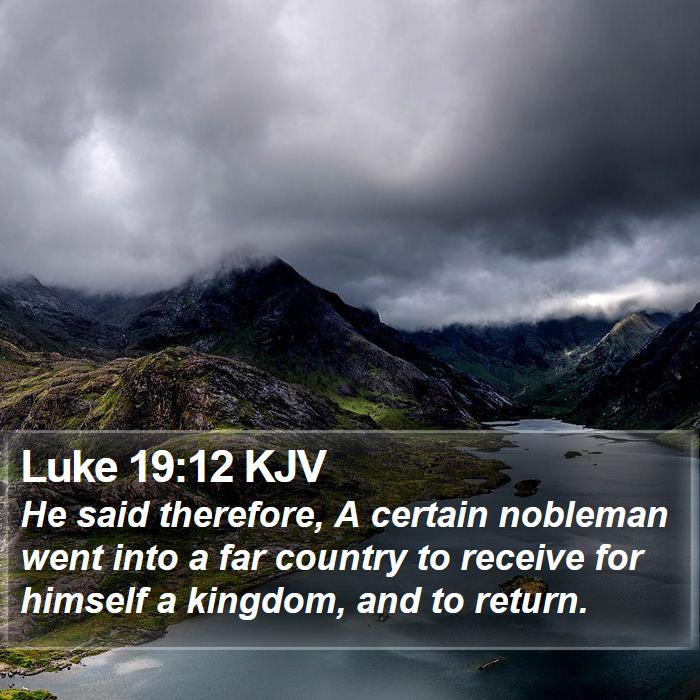 Luke 19:12 KJV Bible Study