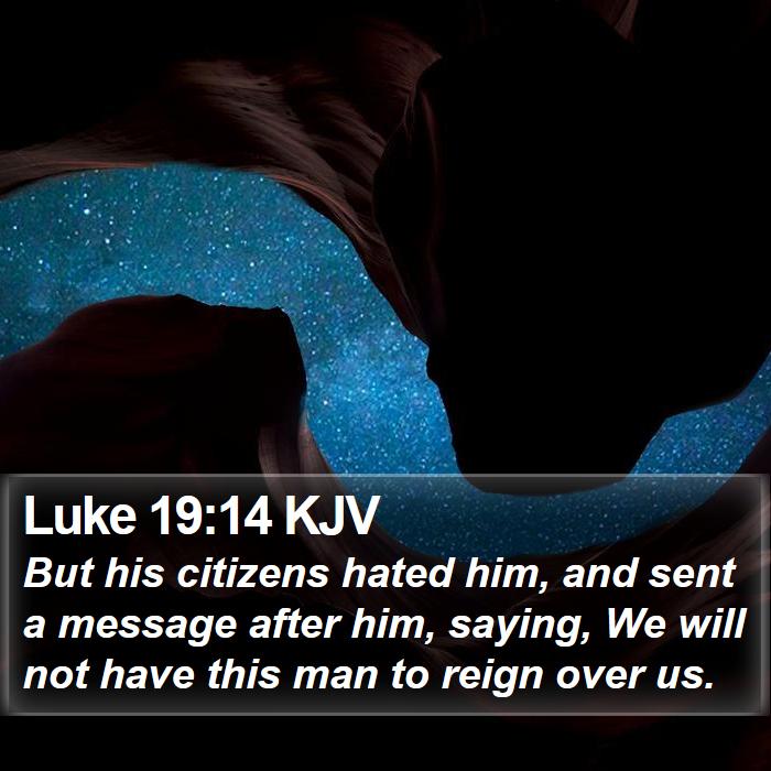 Luke 19:14 KJV Bible Study