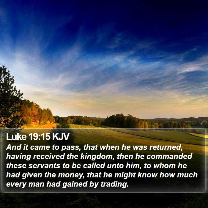 Luke 19:15 KJV Bible Study