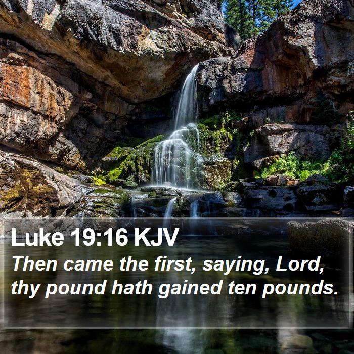 Luke 19:16 KJV Bible Study