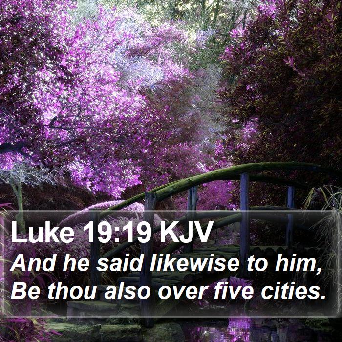 Luke 19:19 KJV Bible Study