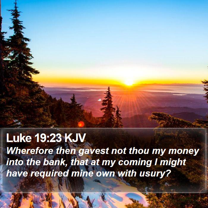 Luke 19:23 KJV Bible Study