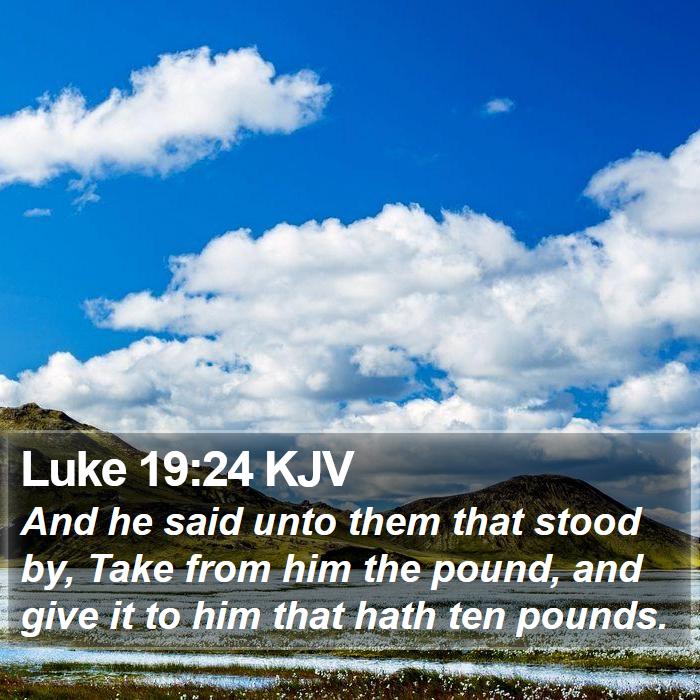 Luke 19:24 KJV Bible Study