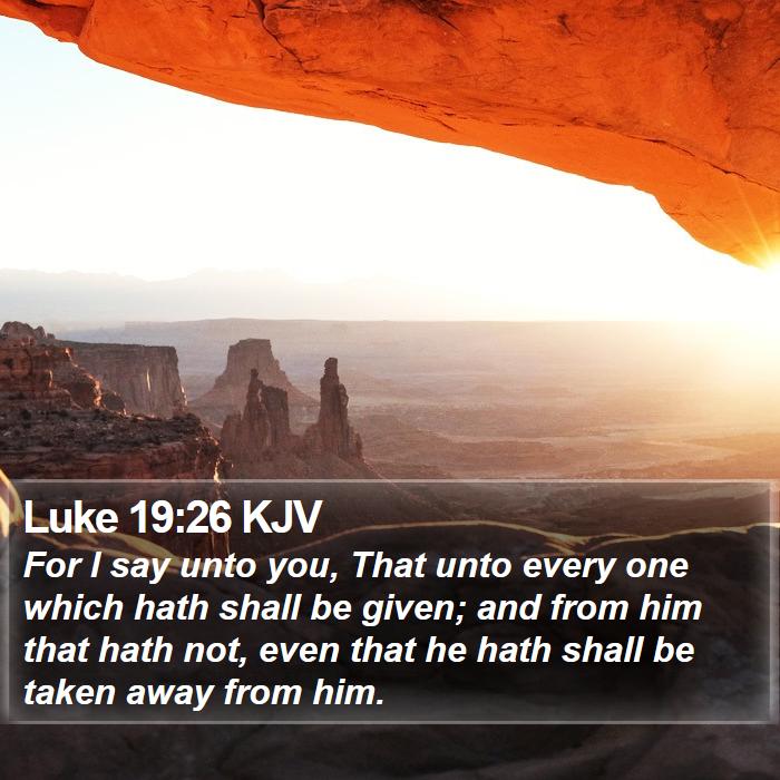 Luke 19:26 KJV Bible Study