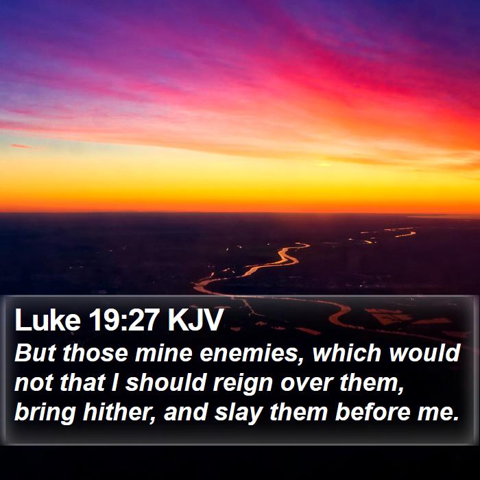 Luke 19:27 KJV Bible Study