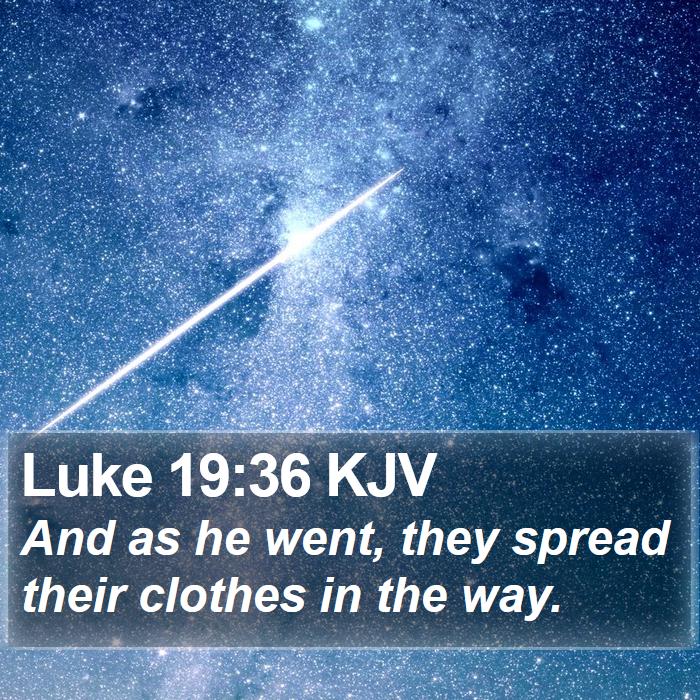 Luke 19:36 KJV Bible Study