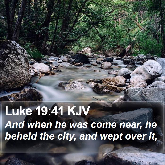 Luke 19:41 KJV Bible Study