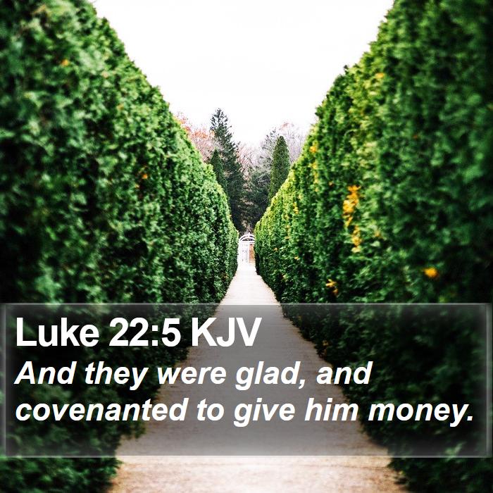 Luke 22:5 KJV Bible Study