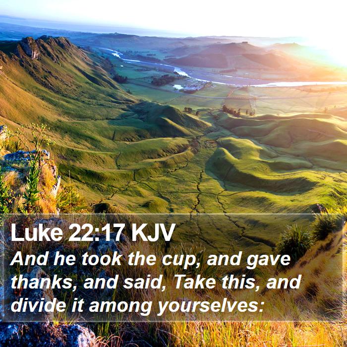 Luke 22:17 KJV Bible Study