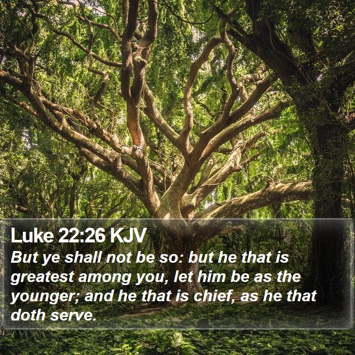 Luke 22:26 KJV Bible Study