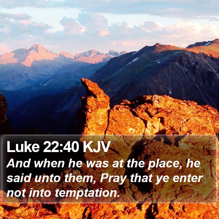 Luke 22:40 KJV Bible Study