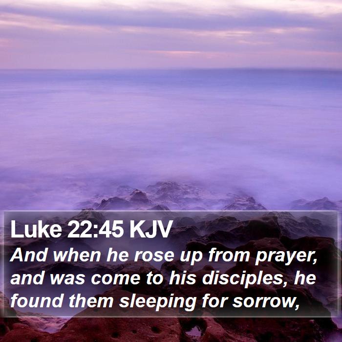 Luke 22:45 KJV Bible Study