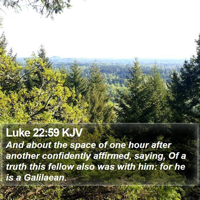 Luke 22:59 KJV Bible Study