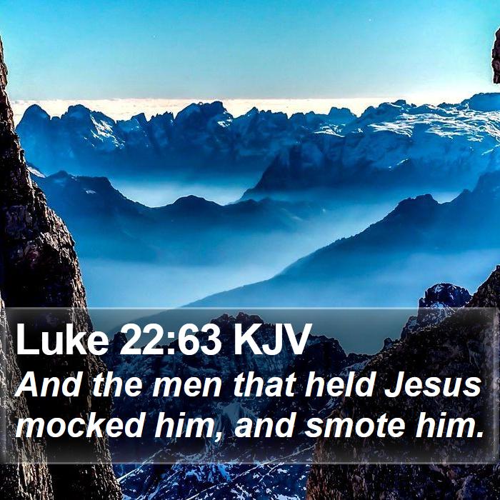 Luke 22:63 KJV Bible Study