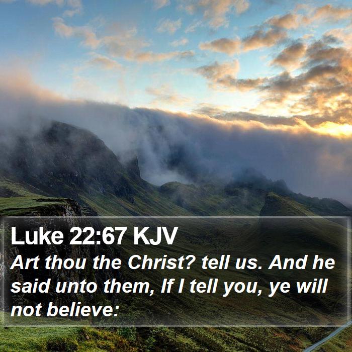 Luke 22:67 KJV Bible Study