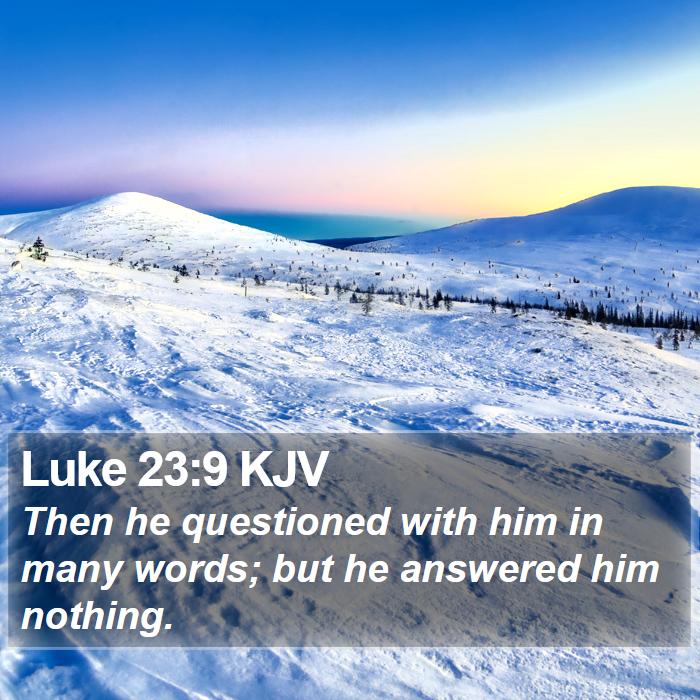 Luke 23:9 KJV Bible Study